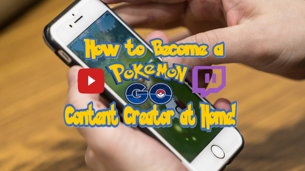 How to a Pokémon GO Content Creator at Home! Pokémon GO Hub