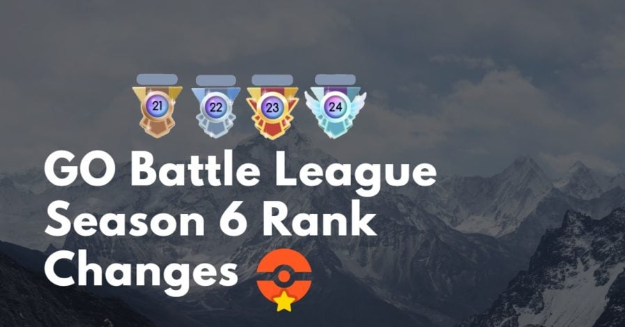 Go Battle League Season 6 Rank Changes Pokemon Go Hub
