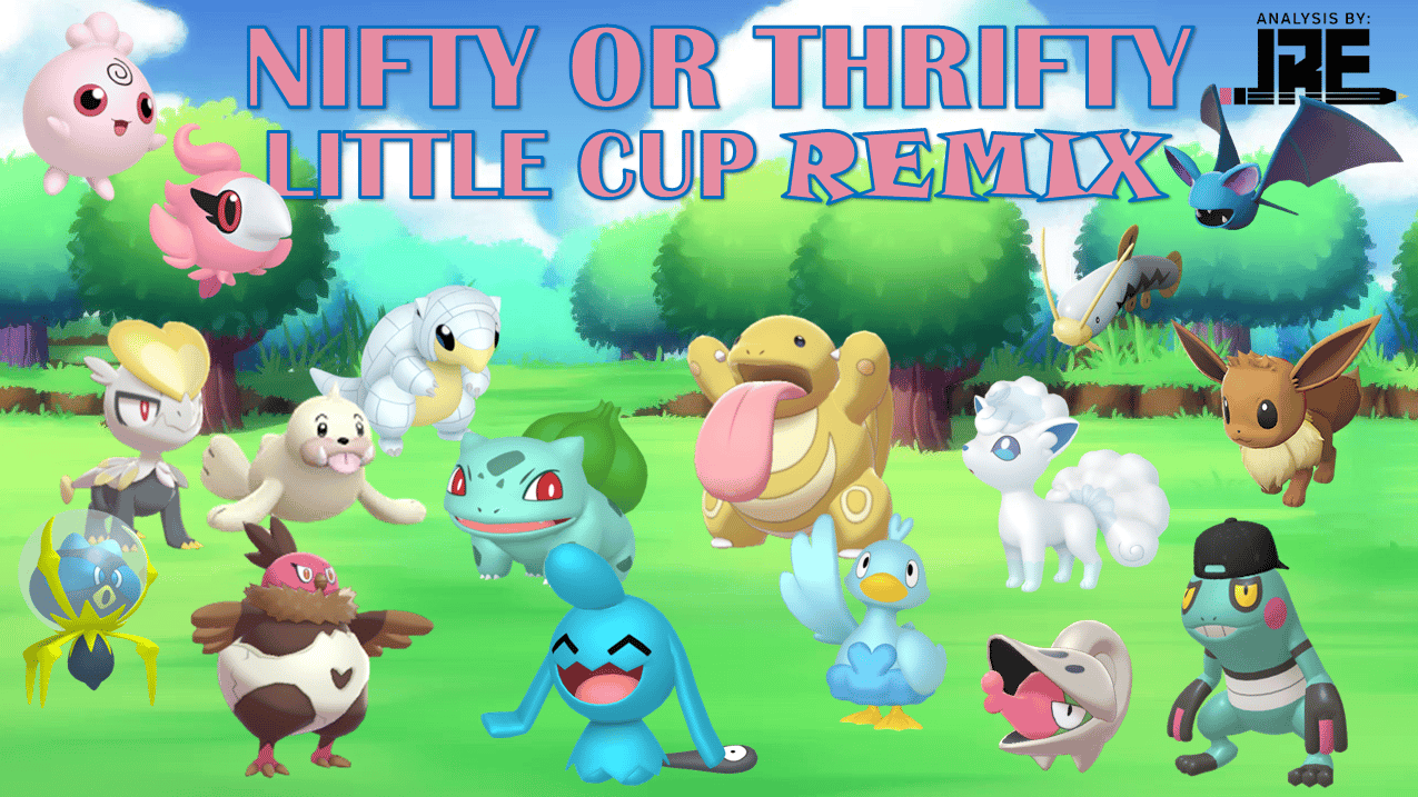 Nifty Or Thrifty: Little Cup Remix PvP