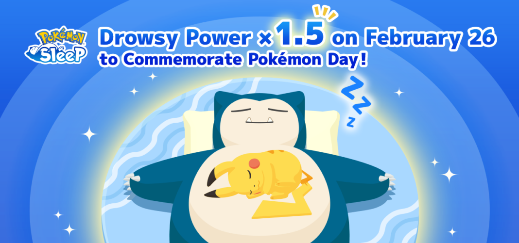 On a blue banner, a Pikachu sleeps on the belly of a snoozing Snorlax. Text across the top of the banner has the Pokémon Sleep logo. followed by 'Drowsy Power x1.5 on February 26 to celebrate Pokémon Day!'