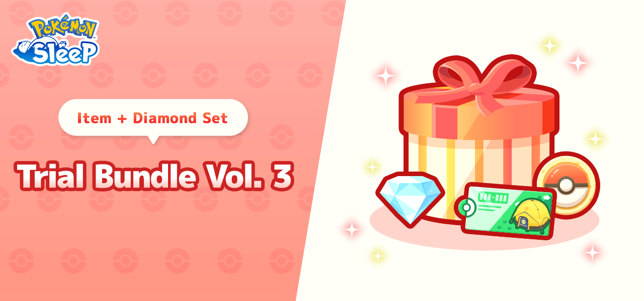 A banner is split in half, with pale red on the left, and white on the right. On the left is the pokemon Sleep logo, and text reading Item + Diamond Set Trial Bundle Vol 3. On the right is a present box, with diamonds, an ingredient ticket and a Poke Biscuit around it.